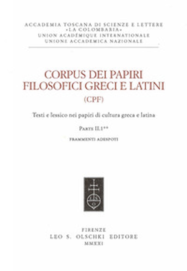 Corpus dei papiri filosofici greci e latini. Testi e lessico nei papiri di cultura greca e latina - Vol. 2\1 - Librerie.coop Corpus dei papiri filosofici greci e latini. Testi e lessico nei papiri di cultura greca e latina - Vol. 2\1 - Librerie.coop