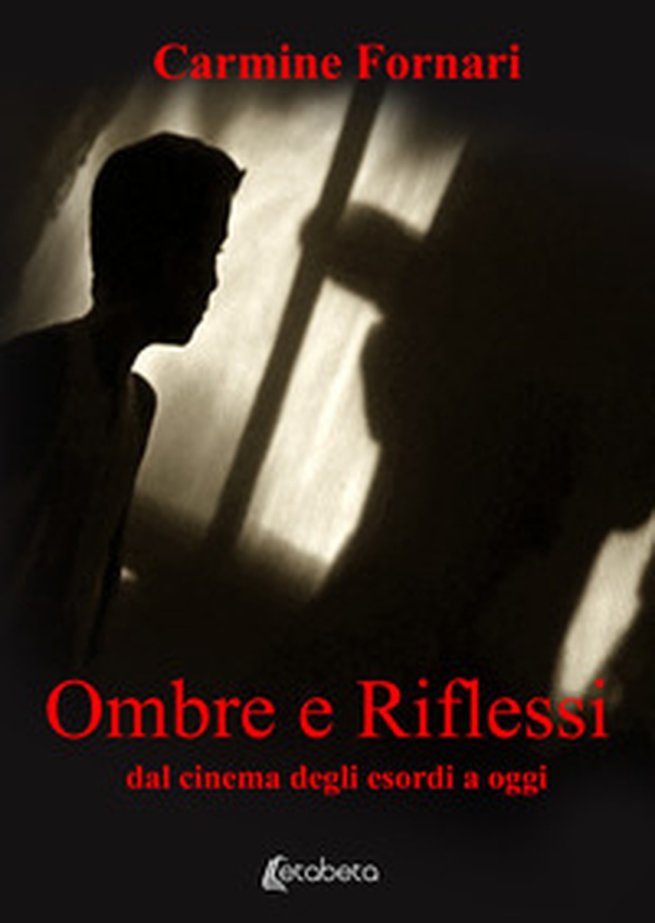 Ombre e riflessi. Dal cinema degli esordi a oggi - Librerie.coop Ombre e riflessi. Dal cinema degli esordi a oggi - Librerie.coop