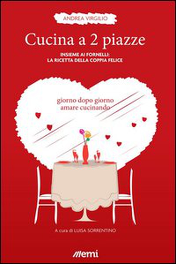 Cucina a 2 piazze. Insieme ai fornelli: la ricetta della coppia felice - Librerie.coop Cucina a 2 piazze. Insieme ai fornelli: la ricetta della coppia felice - Librerie.coop