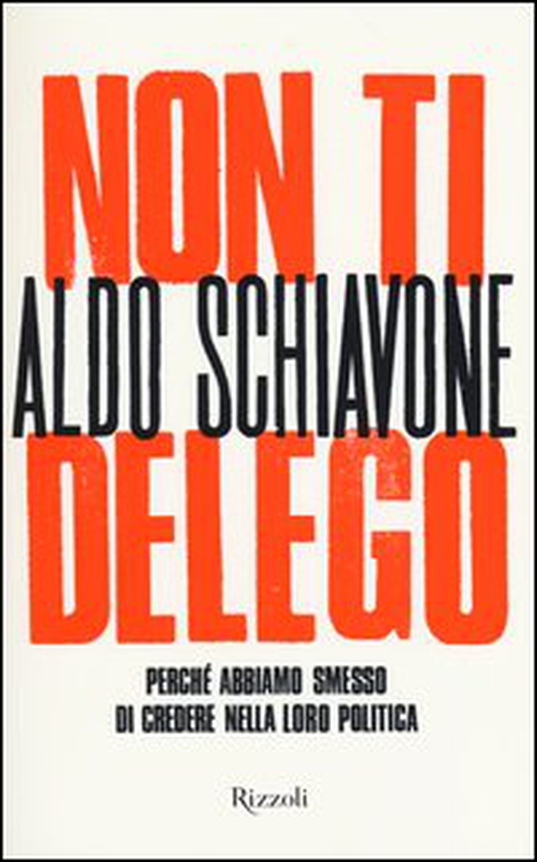 Non ti delego. Democrazia. Perché abbiamo smesso di credere nella loro politica - Librerie.coop Non ti delego. Democrazia. Perché abbiamo smesso di credere nella loro politica - Librerie.coop
