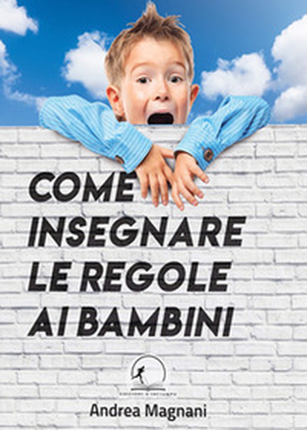 Come insegnare le regole ai bambini - Librerie.coop Come insegnare le regole ai bambini - Librerie.coop