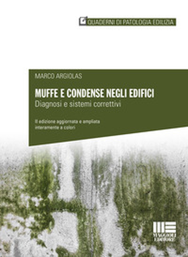 Muffe e condense negli edifici. Diagnosi e sistemi correttivi - Librerie.coop Muffe e condense negli edifici. Diagnosi e sistemi correttivi - Librerie.coop