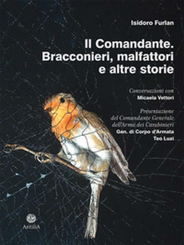 Il comandante. Bracconieri, malfattori e altre storie - Librerie.coop Il comandante. Bracconieri, malfattori e altre storie - Librerie.coop