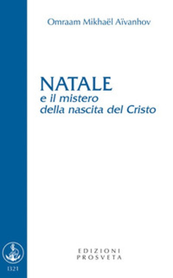 Natale e il mistero della nascita del Cristo - Librerie.coop Natale e il mistero della nascita del Cristo - Librerie.coop