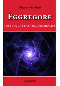 Eggregore. The thought that becomes reality - Librerie.coop