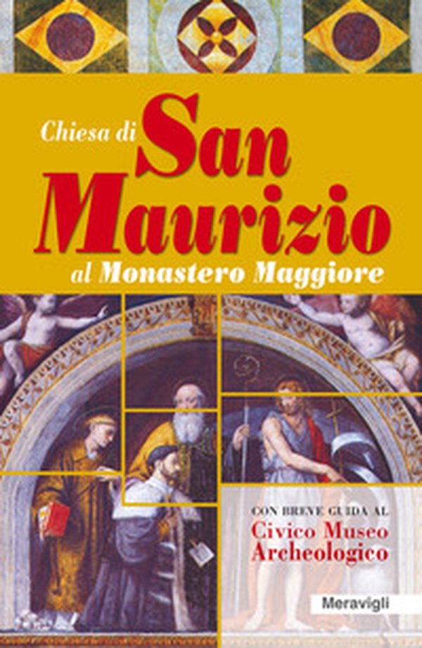 Chiesa di San Maurizio al Monastero Maggiore - Librerie.coop Chiesa di San Maurizio al Monastero Maggiore - Librerie.coop