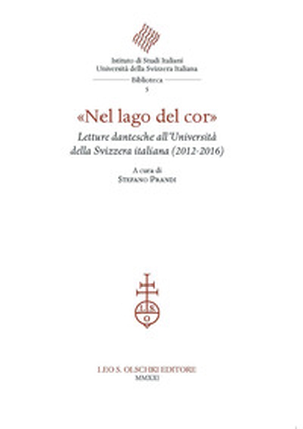«Nel lago del cor». Letture di Dante all'Università della Svizzera italiana (2012-2016). - Librerie.coop «Nel lago del cor». Letture di Dante all'Università della Svizzera italiana (2012-2016). - Librerie.coop