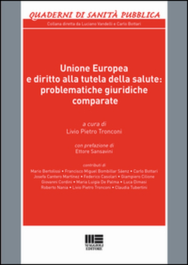 Unione Europea e diritto alla tutela della salute: problematiche giuridiche comparate - Librerie.coop Unione Europea e diritto alla tutela della salute: problematiche giuridiche comparate - Librerie.coop