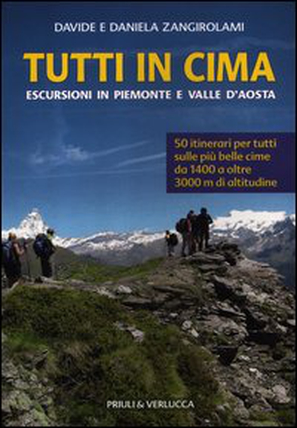 Tutti in cima. Escursioni in Piemonte e Valle d'Aosta - Librerie.coop Tutti in cima. Escursioni in Piemonte e Valle d'Aosta - Librerie.coop