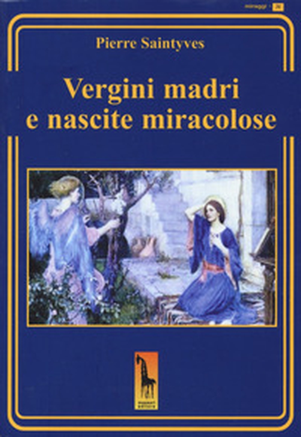 Le vergini madri e le nascite miracolose - Librerie.coop Le vergini madri e le nascite miracolose - Librerie.coop