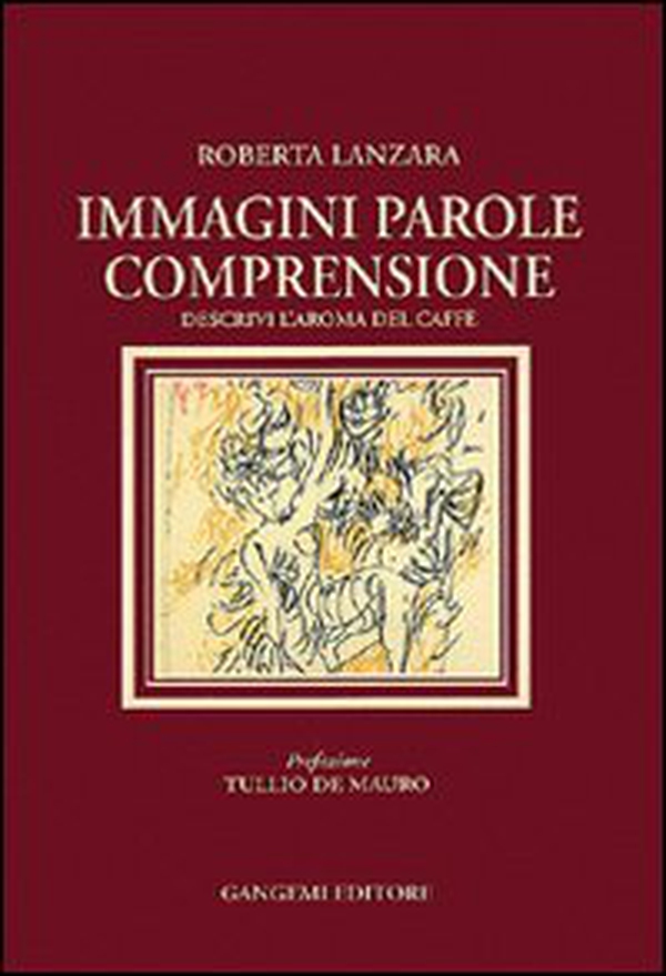 Immagini parole comprensione. Descrivi l'aroma del caffè - Librerie.coop Immagini parole comprensione. Descrivi l'aroma del caffè - Librerie.coop