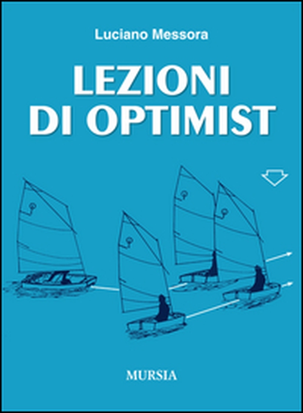 Lezioni di Optimist - Librerie.coop Lezioni di Optimist - Librerie.coop