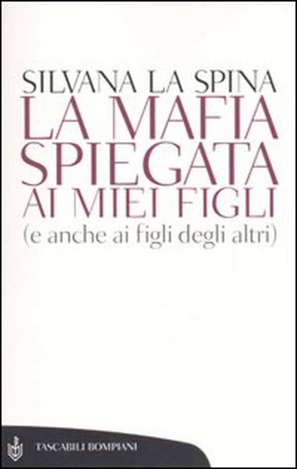 La mafia spiegata ai miei figli (e anche ai figli degli altri) - Librerie.coop La mafia spiegata ai miei figli (e anche ai figli degli altri) - Librerie.coop
