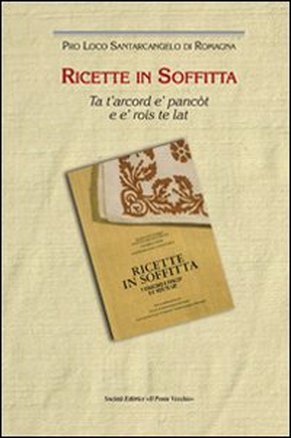Ricette in soffitta. Ta t'arcord e' pancòt e e' rois te lat - Librerie.coop Ricette in soffitta. Ta t'arcord e' pancòt e e' rois te lat - Librerie.coop
