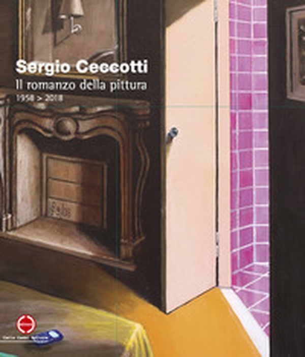 Sergio Ceccotti. Il romanzo della pittura 1958-2018 - Librerie.coop Sergio Ceccotti. Il romanzo della pittura 1958-2018 - Librerie.coop