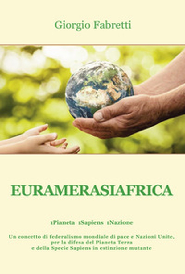 Euramerasiafrica. 1Pianeta 1Sapiens 1Nazione - Librerie.coop Euramerasiafrica. 1Pianeta 1Sapiens 1Nazione - Librerie.coop