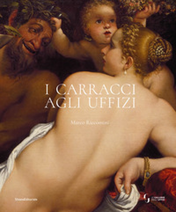 I Carracci agli Uffizi - Librerie.coop I Carracci agli Uffizi - Librerie.coop