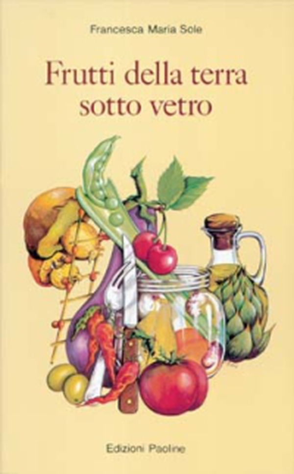 Frutti della terra sotto vetro - Librerie.coop Frutti della terra sotto vetro - Librerie.coop