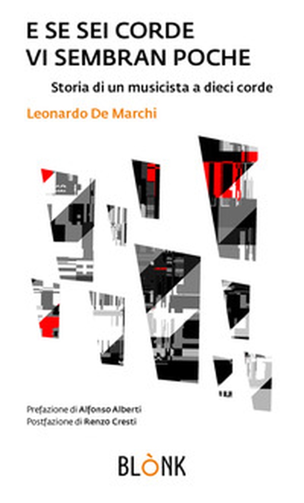 E se sei corde vi sembran poche. Storia di un musicista a dieci corde - Librerie.coop E se sei corde vi sembran poche. Storia di un musicista a dieci corde - Librerie.coop