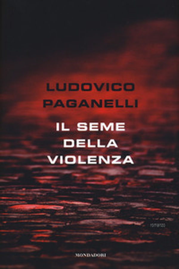 Il seme della violenza - Librerie.coop Il seme della violenza - Librerie.coop