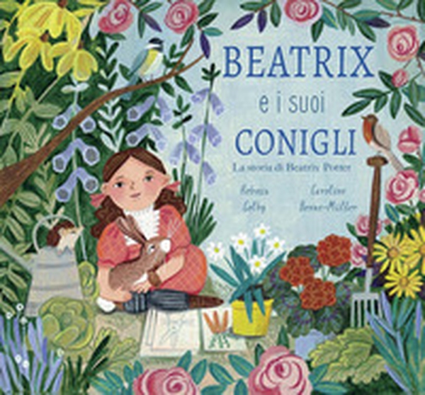 Beatrix e i suoi conigli. La storia di Beatrix Potter - Librerie.coop Beatrix e i suoi conigli. La storia di Beatrix Potter - Librerie.coop