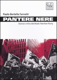 Pantere nere. Storia e mito del Black Panther Party - Librerie.coop