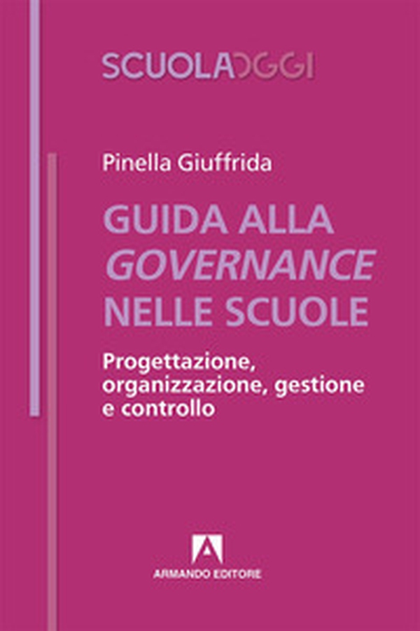 Guida alla governance delle scuole. Progettazione, organizzazione, gestione e controllo - Librerie.coop Guida alla governance delle scuole. Progettazione, organizzazione, gestione e controllo - Librerie.coop