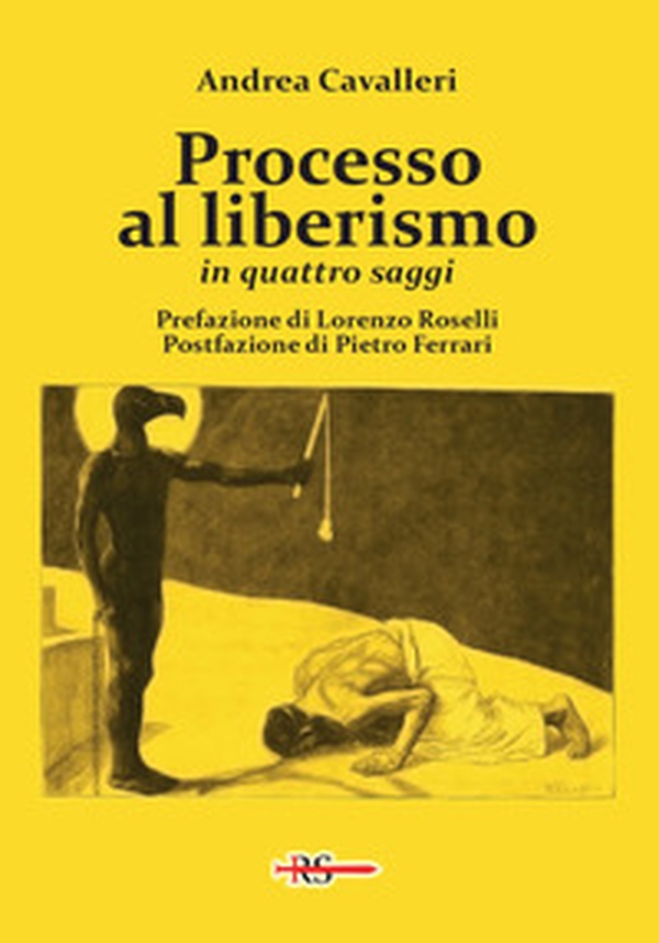 Processo al liberismo. In quattro saggi - Librerie.coop Processo al liberismo. In quattro saggi - Librerie.coop