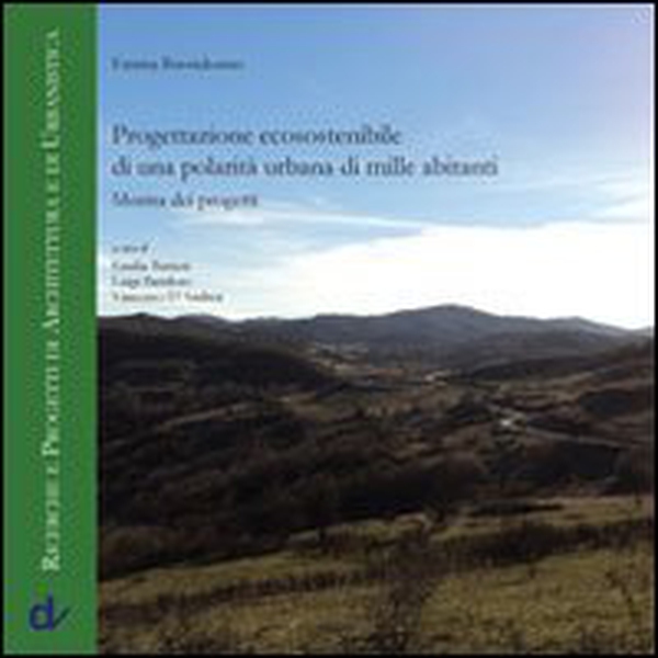 Progettazione ecosostenibile di una polarità urbana di mille abitanti. Mostra dei progetti - Librerie.coop Progettazione ecosostenibile di una polarità urbana di mille abitanti. Mostra dei progetti - Librerie.coop
