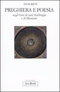 Preghiera e poesia negli inni di Sant'Ambrogio e di Manzoni - Librerie.coop