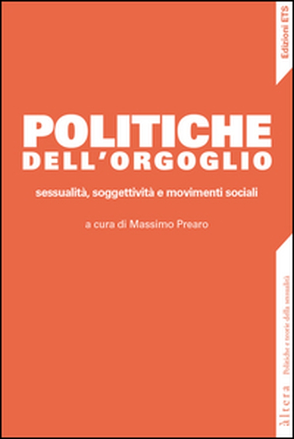 Politiche dell'orgoglio. Sessualità, soggettività e movimenti sociali - Librerie.coop Politiche dell'orgoglio. Sessualità, soggettività e movimenti sociali - Librerie.coop