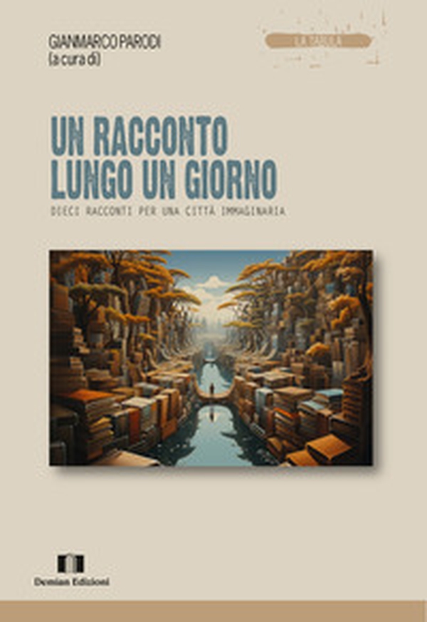 Un racconto lungo un giorno. Dieci racconti per una città immaginaria - Librerie.coop Un racconto lungo un giorno. Dieci racconti per una città immaginaria - Librerie.coop