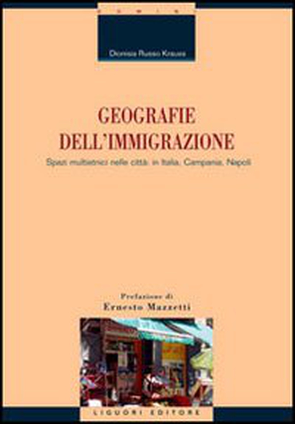 Geografie dell'immigrazione. Spazi multietnici nelle città: in Italia, Campania, Napoli - Librerie.coop Geografie dell'immigrazione. Spazi multietnici nelle città: in Italia, Campania, Napoli - Librerie.coop