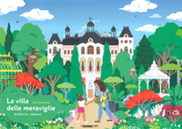 La villa delle meraviglie. Un libro da... esplorare - Librerie.coop La villa delle meraviglie. Un libro da... esplorare - Librerie.coop