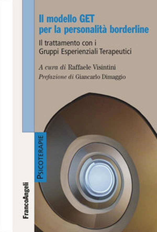Il modello GET per la personalità borderline. Il trattamento con i Gruppi Esperienziali Terapeutici - Librerie.coop Il modello GET per la personalità borderline. Il trattamento con i Gruppi Esperienziali Terapeutici - Librerie.coop