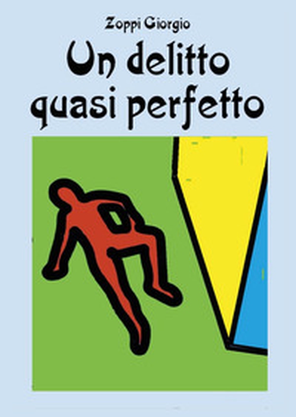 Un delitto quasi perfetto - Librerie.coop Un delitto quasi perfetto - Librerie.coop