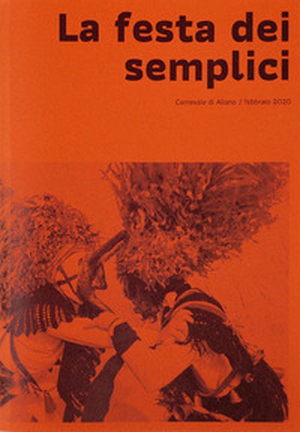 La festa dei semplici. Carnevale di Aliano - Librerie.coop La festa dei semplici. Carnevale di Aliano - Librerie.coop