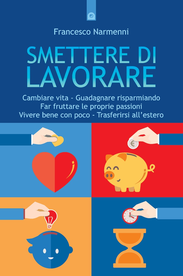 Smettere di lavorare - Librerie.coop Smettere di lavorare - Librerie.coop