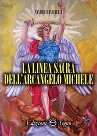 La linea sacra dell'arcangelo san Michele - Librerie.coop