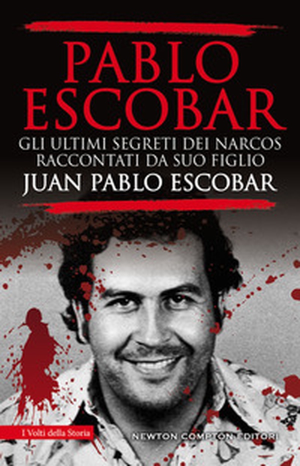 Pablo Escobar. Gli ultimi segreti dei narcos raccontati da suo figlio - Librerie.coop Pablo Escobar. Gli ultimi segreti dei narcos raccontati da suo figlio - Librerie.coop