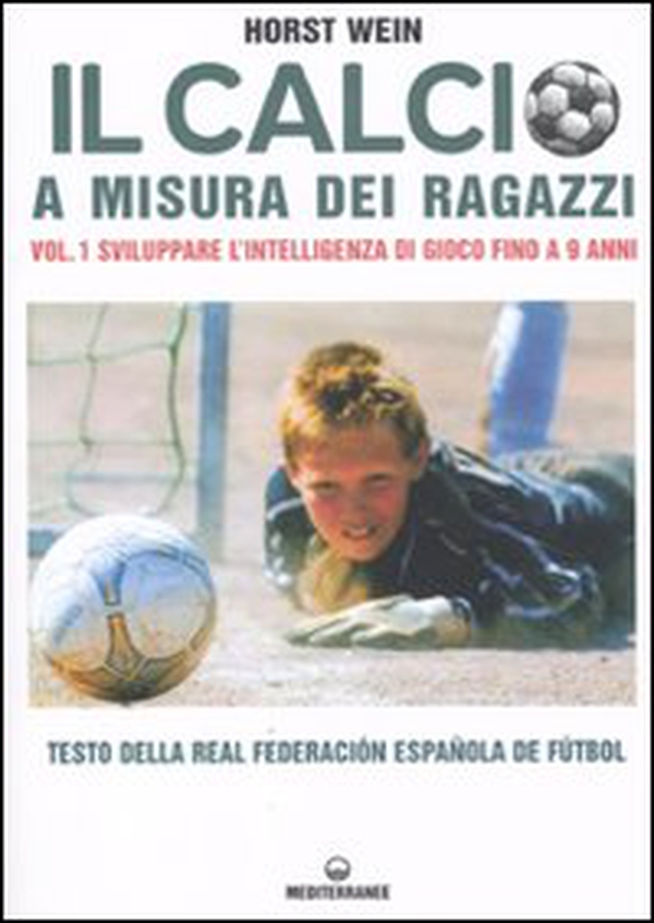 Il calcio a misura dei ragazzi. Testo della Real Federacion Española de futbol - Librerie.coop Il calcio a misura dei ragazzi. Testo della Real Federacion Española de futbol - Librerie.coop