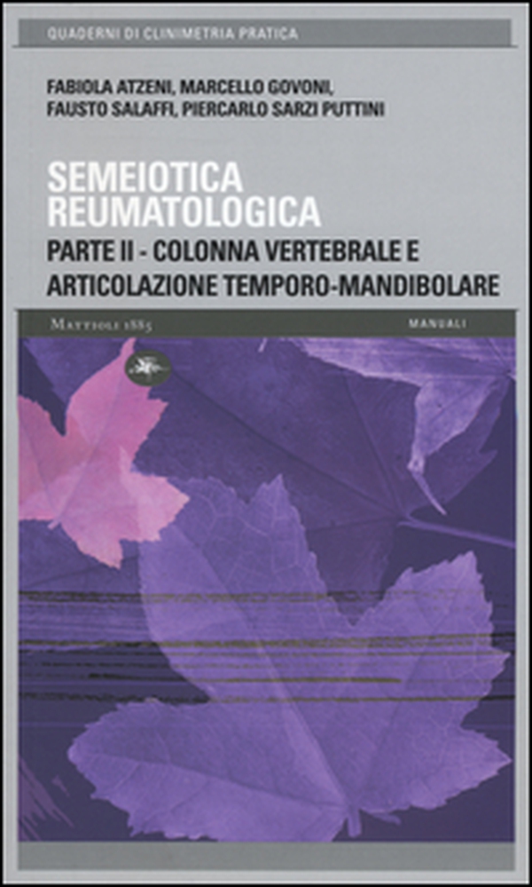 Semeiotica reumatologica. Parte seconda. Colonna vertebrale e articolazione temporo-mandibolare - Librerie.coop Semeiotica reumatologica. Parte seconda. Colonna vertebrale e articolazione temporo-mandibolare - Librerie.coop