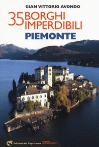 35 borghi imperdibili. Piemonte - Librerie.coop