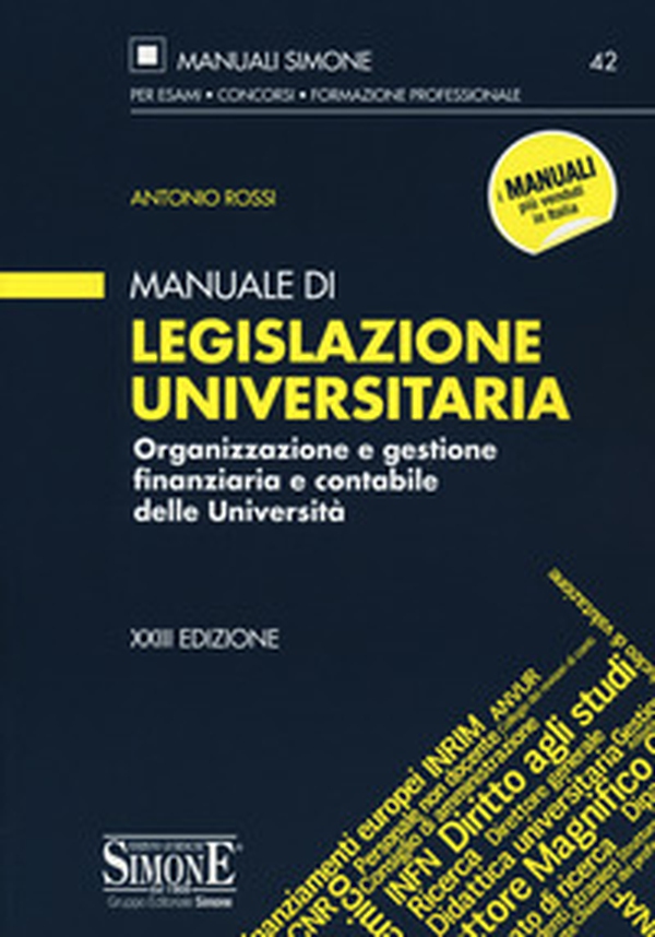 Manuale di legislazione universitaria. Organizzazione e gestione finanziaria e contabile delle Università - Librerie.coop Manuale di legislazione universitaria. Organizzazione e gestione finanziaria e contabile delle Università - Librerie.coop