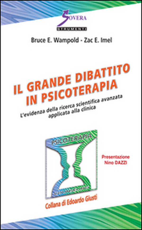Il grande dibattito in psicoterapia. L'evidenza della ricerca scientifica avanzata applicata alla clinica - Librerie.coop Il grande dibattito in psicoterapia. L'evidenza della ricerca scientifica avanzata applicata alla clinica - Librerie.coop