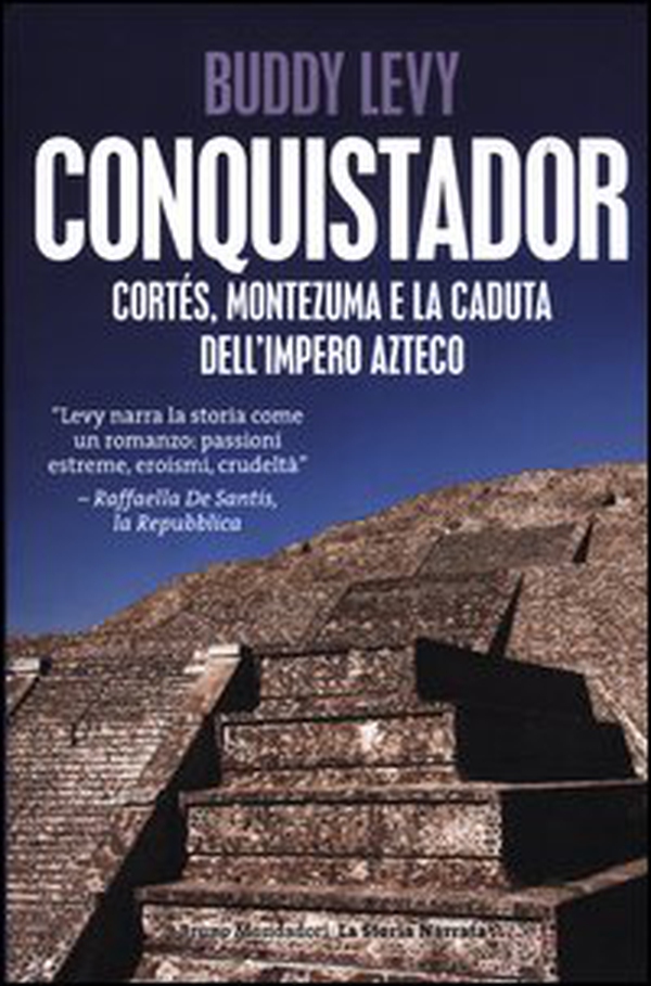 Conquistador. Cortés, Montezuma e la caduta dell'impero azteco - Librerie.coop Conquistador. Cortés, Montezuma e la caduta dell'impero azteco - Librerie.coop