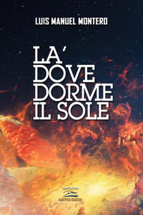 La' dove dorme il sole - Librerie.coop La' dove dorme il sole - Librerie.coop