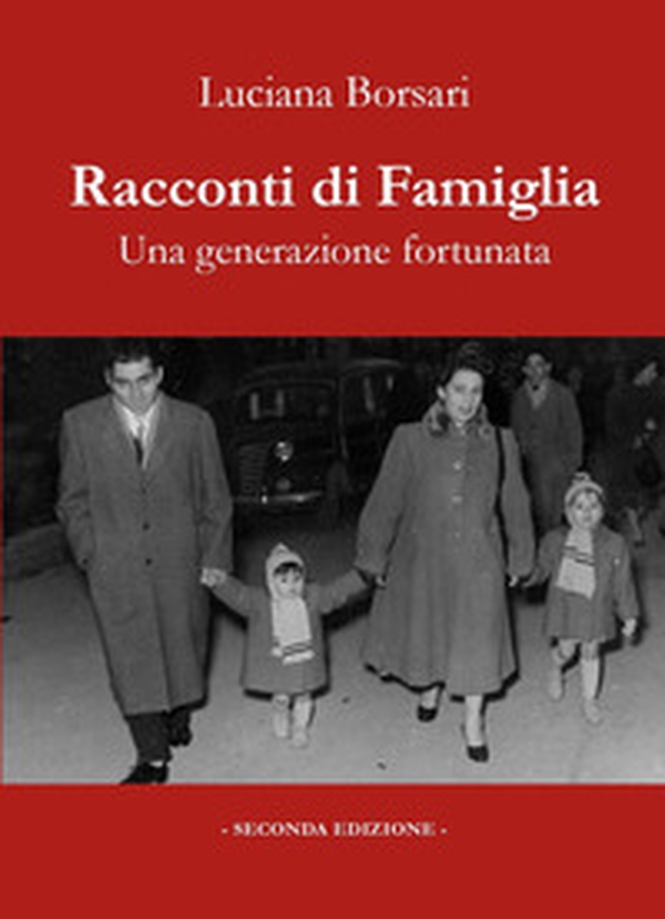 Racconti di famiglia. Una generazione fortunata - Librerie.coop Racconti di famiglia. Una generazione fortunata - Librerie.coop