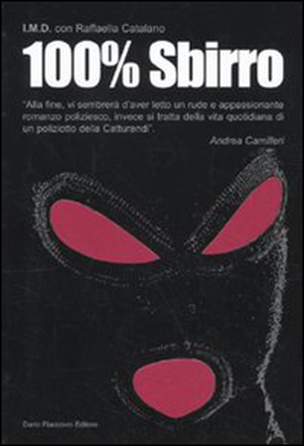 100% sbirro. Avventure e disavventure di un poliziotto della catturandi - Librerie.coop 100% sbirro. Avventure e disavventure di un poliziotto della catturandi - Librerie.coop
