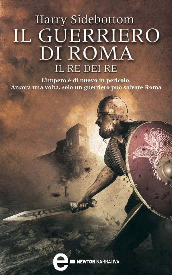 Il guerriero di Roma. Il re dei re - Librerie.coop Il guerriero di Roma. Il re dei re - Librerie.coop